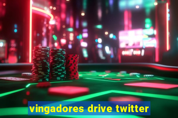 vingadores drive twitter